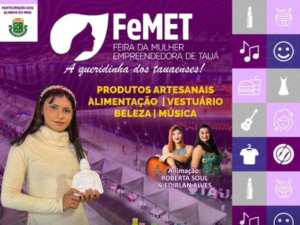 PREFEITURA DE TAUÁ REALIZA A 33° EDIÇÃO DA FEIRA DA MULHER EMPREENDEDORA - FEMET