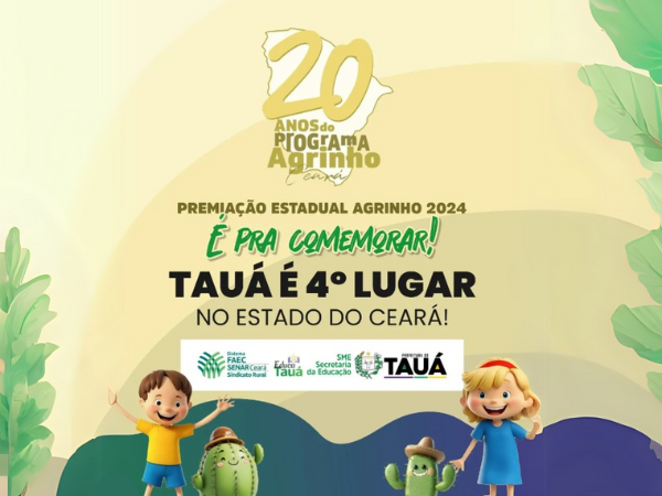 TAUÁ É DESTAQUE NO PROGRAMA AGRINHO 2024